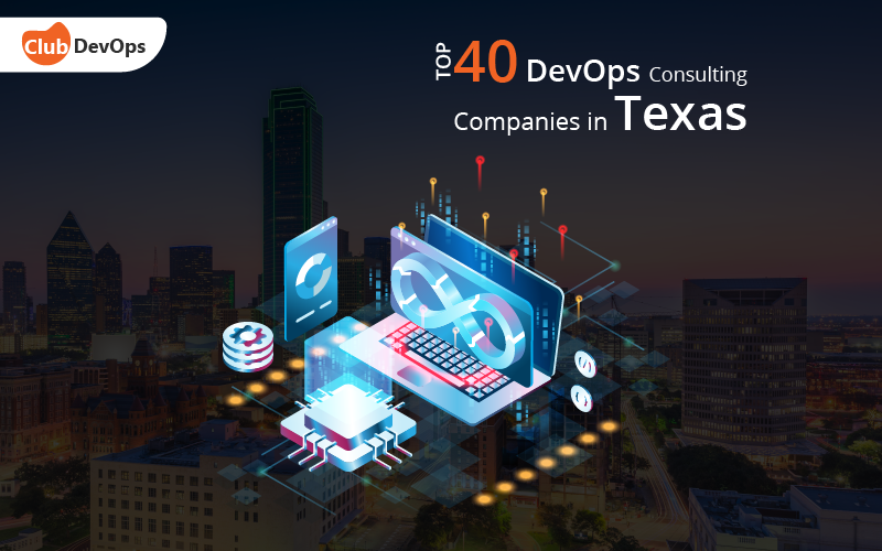 Top 40 DevOps Consulting Companies in Texas