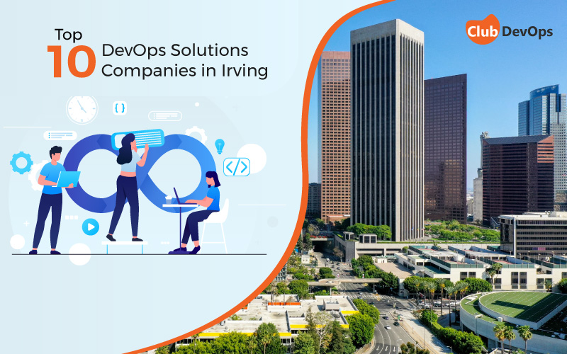 Top 10 DevOps Solutions Companies in Irving
